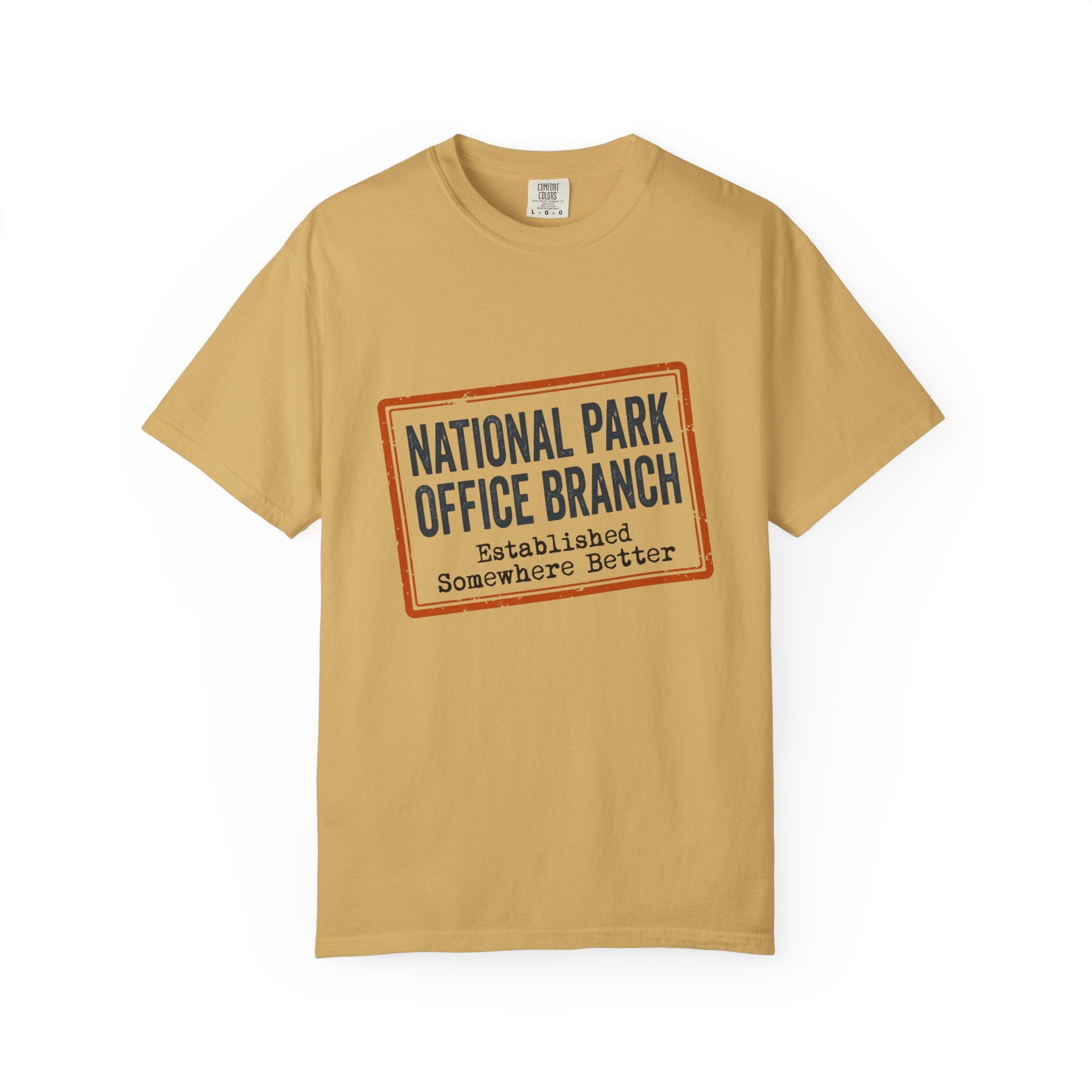 National Park Office Branch Established Somewhere Better - T-Shirt