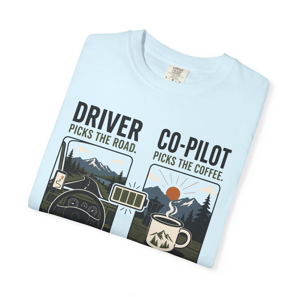 Driver Picks The Road Co Pilot Picks The Coffee - T-Shirt