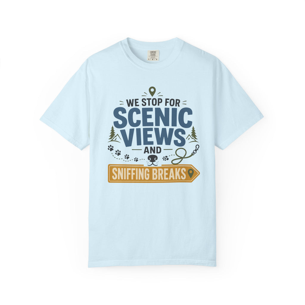 We Stop For Scenic Views And Sniffing Breaks - T-Shirt