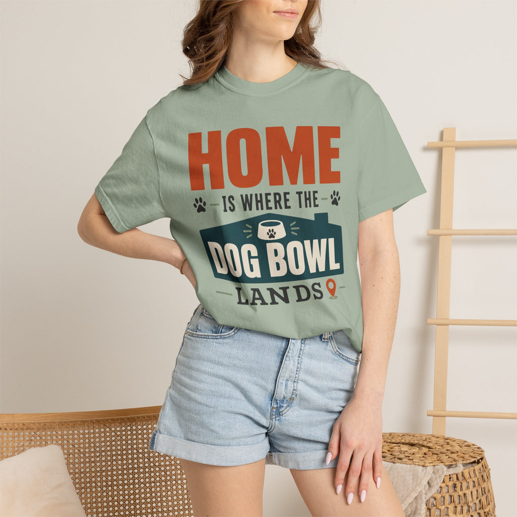 Home Is Where The Dog Bowl Lands - T-Shirt