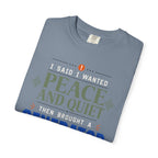 I Said I Wanted Peace And Quiet Then Brought A Generator - T-Shirt