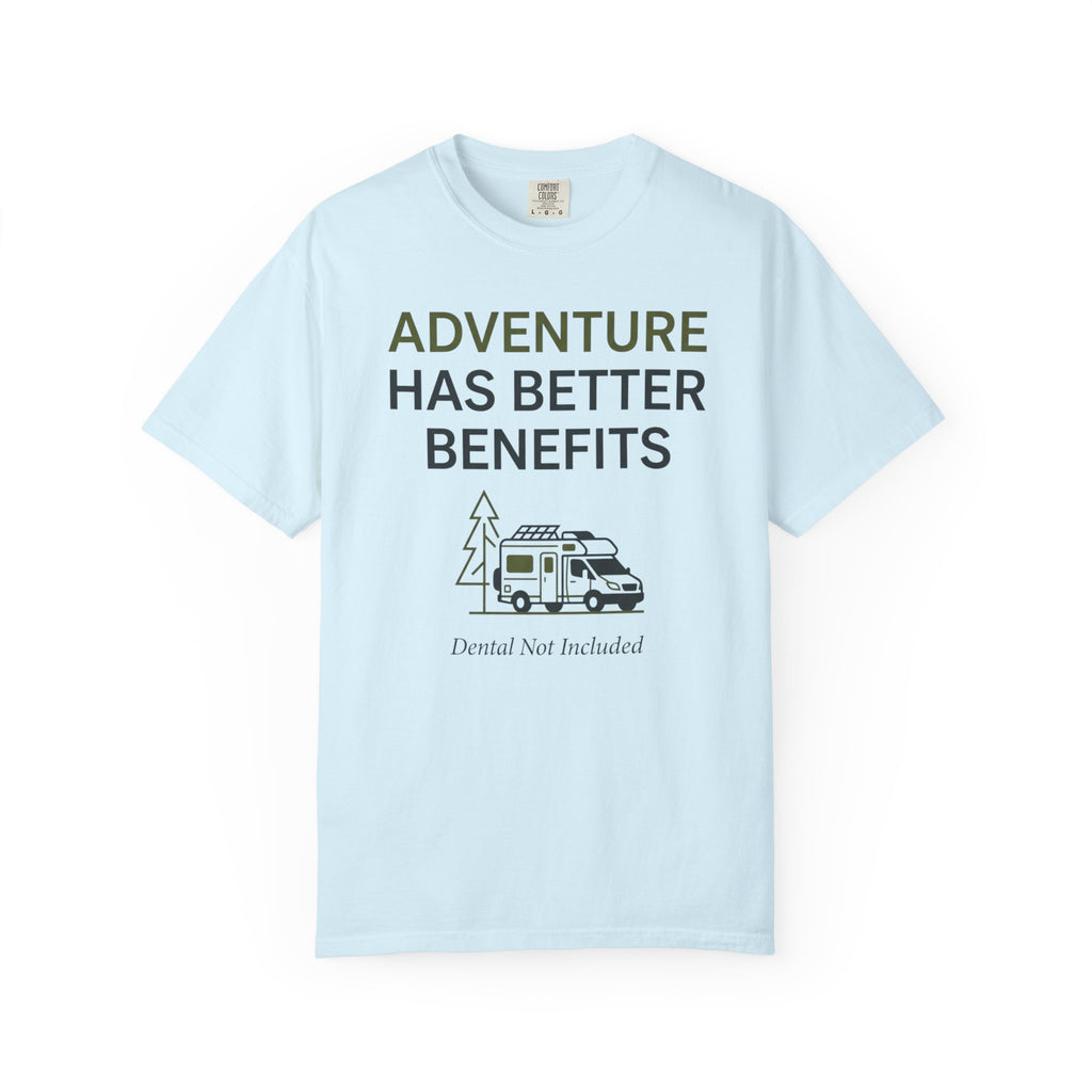 Adventure Has Better Benefits - T-Shirt