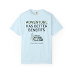 Adventure Has Better Benefits - T-Shirt