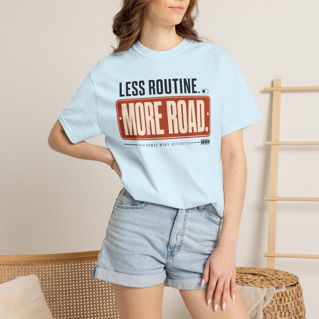 Less Routine More Road - T-Shirt