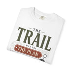 The Trail Was The Plan - T-Shirt