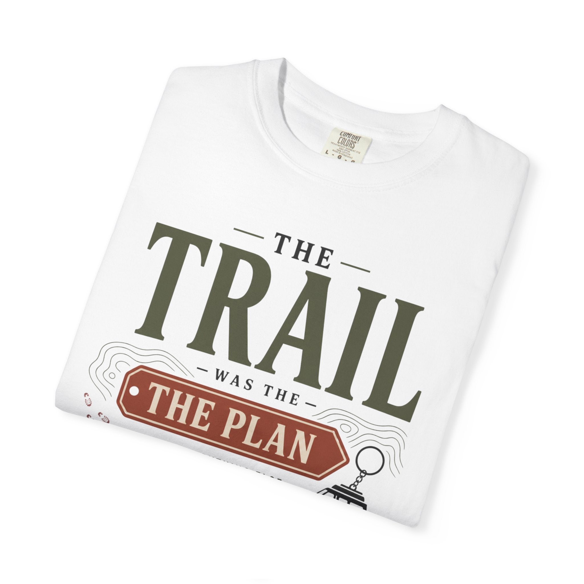 The Trail Was The Plan - T-Shirt