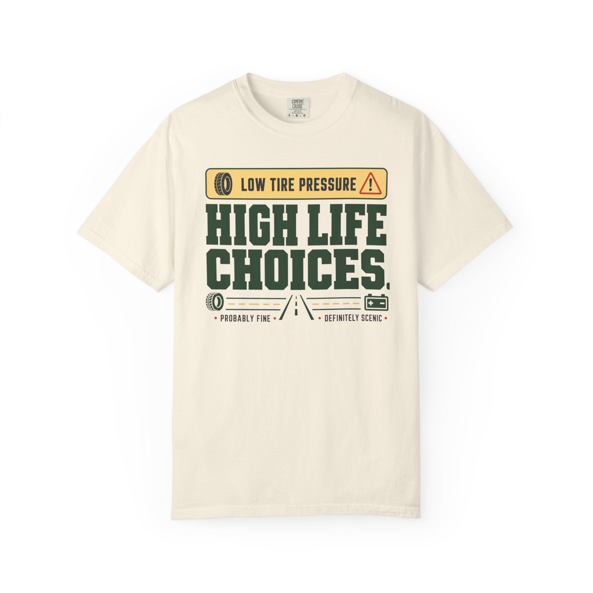 Low Tire Pressure High Life Choices - T-Shirt