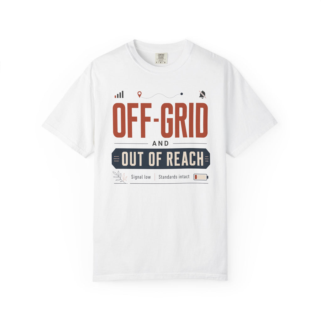 Off Grid And Out Of Reach - T-Shirt