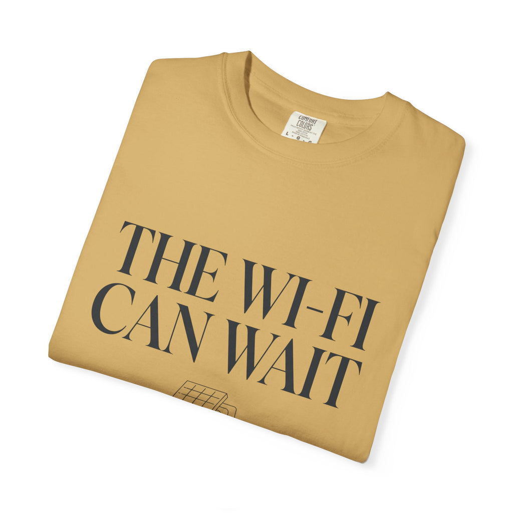 The Wifi Can Wait - T-Shirt