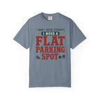 I Don't Need Therapy I Need A Flat Parking Spot - T-Shirt