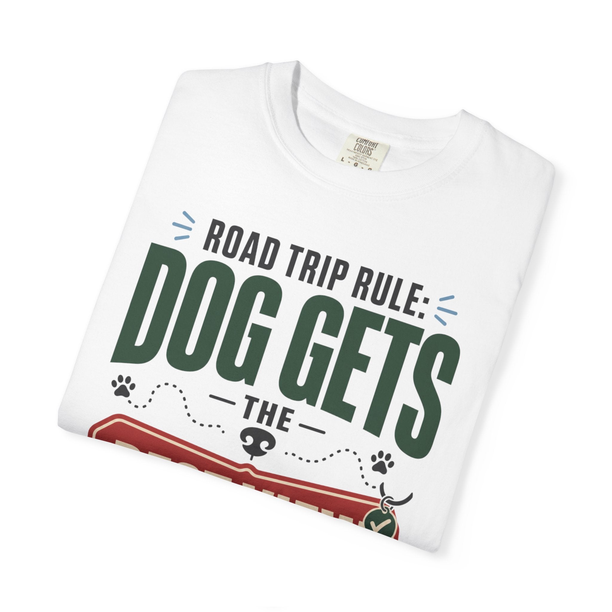 Road Trip Rule Dog Gets The Best View - T-Shirt