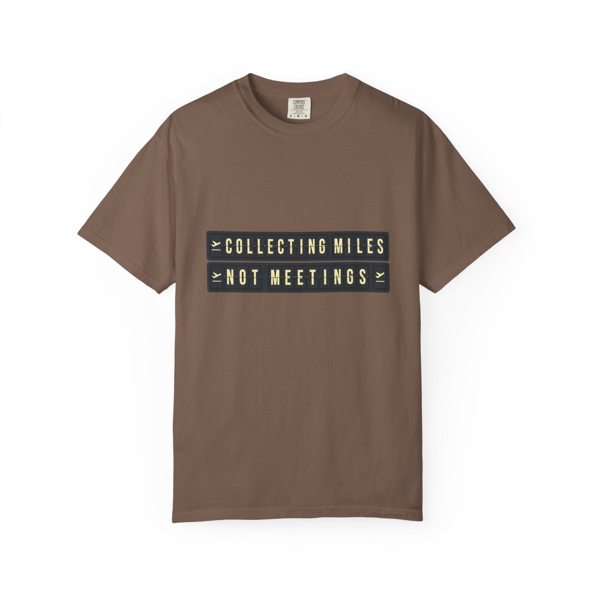 Collecting Miles Not Meetings - T-Shirt