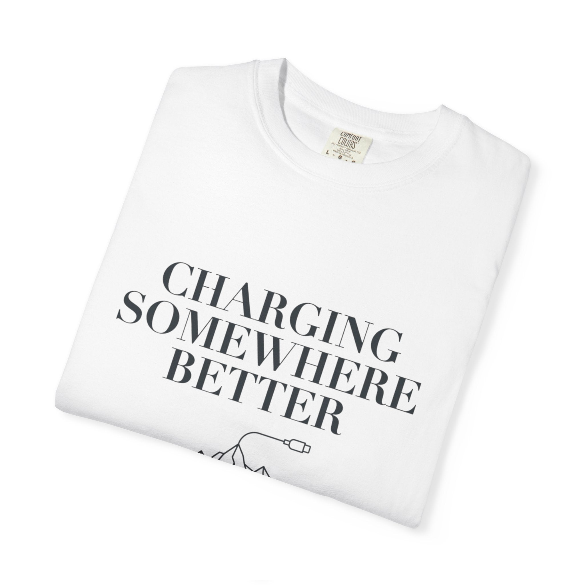 Charging Somewhere Better - T-Shirt