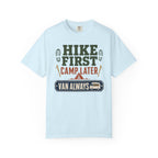 Hike First Camp Later Van Always - T-Shirt