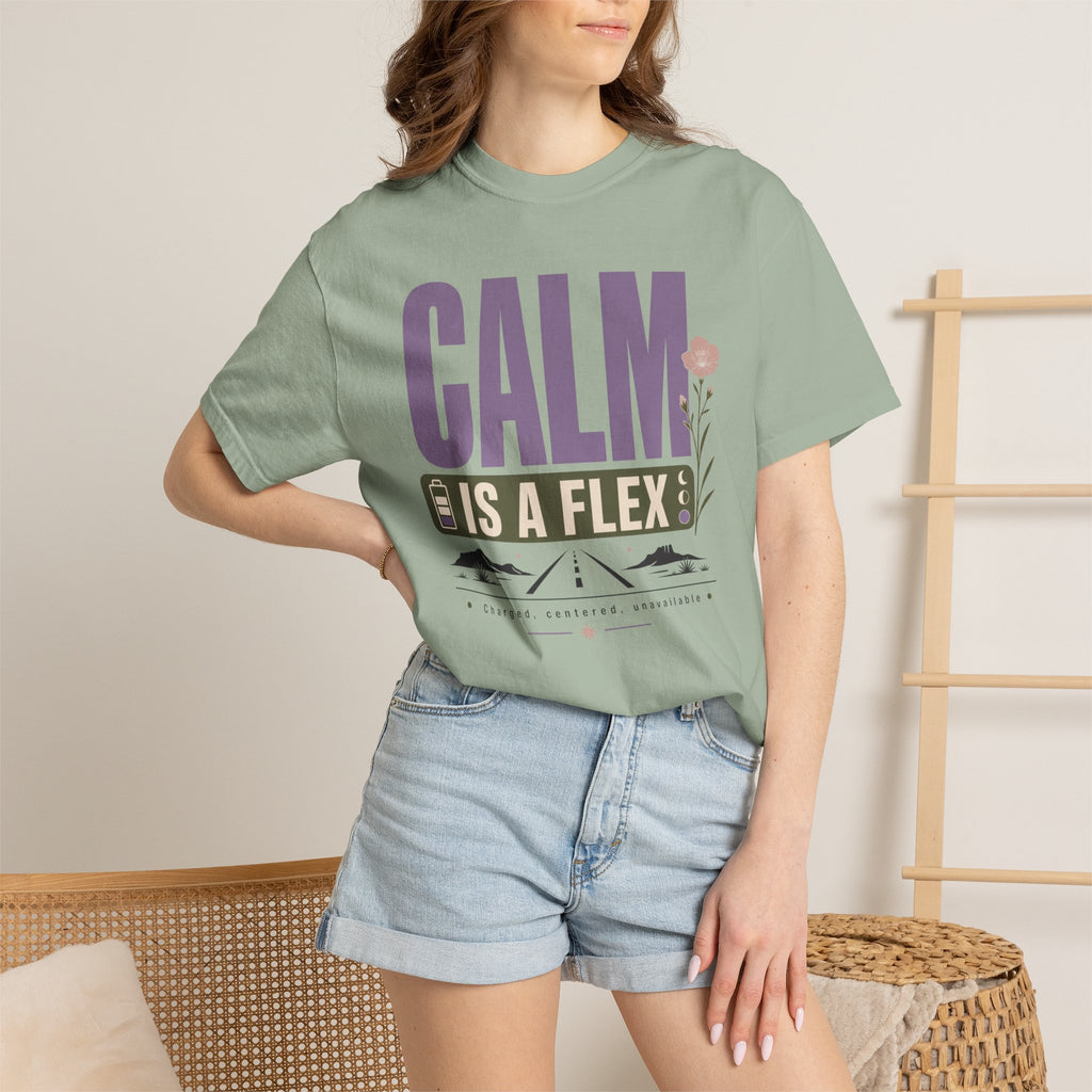 Calm Is A Flex - T-Shirt