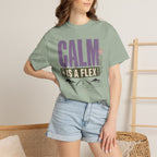 Calm Is A Flex - T-Shirt