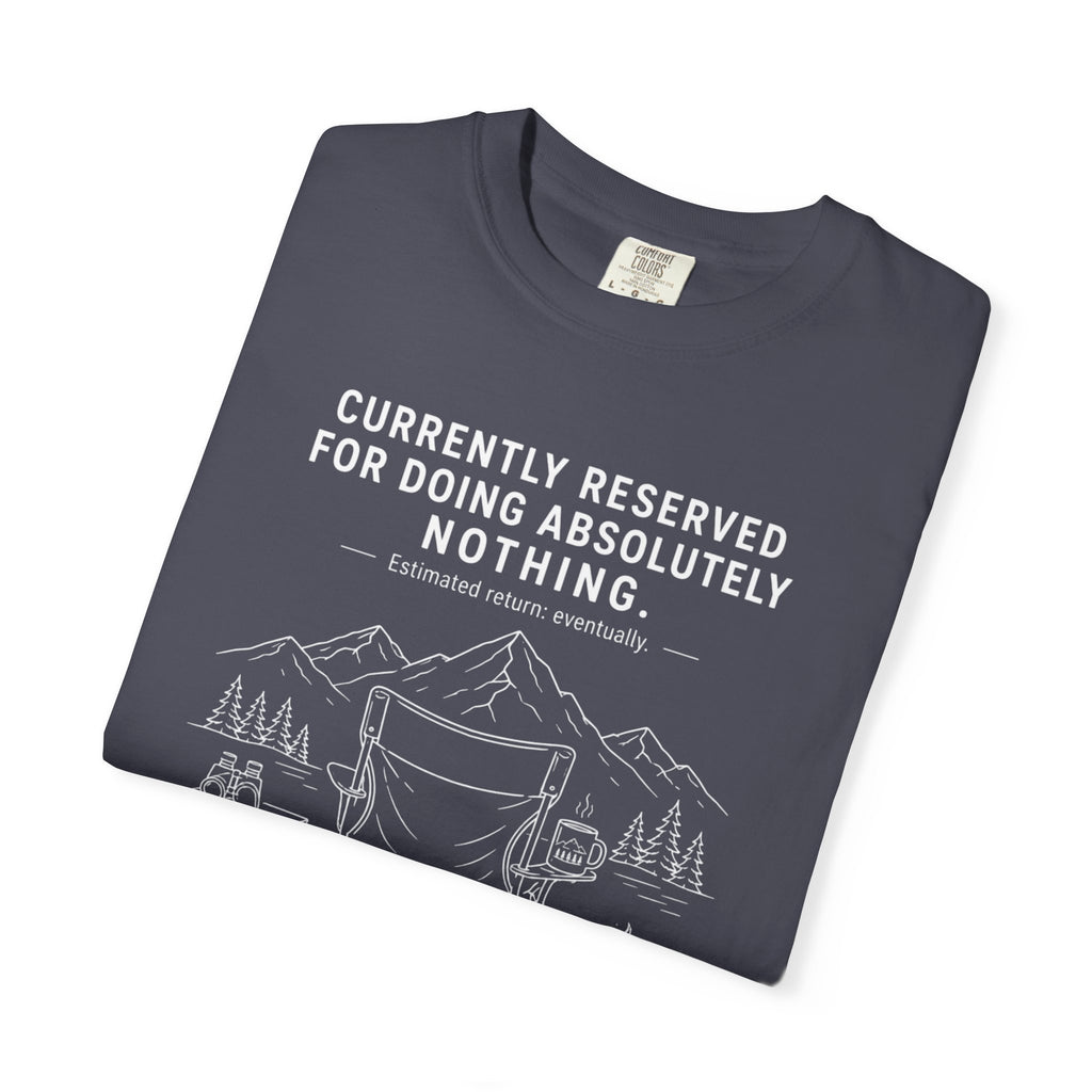 Currently Reserved For Doing Absolutely Nothing - T-Shirt
