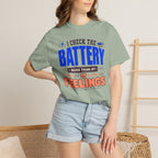 I Check The Battery More Than My Feelings - T-Shirt