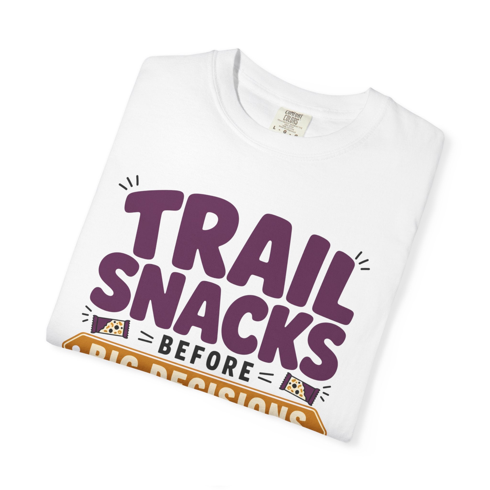 Trail Snacks Before Big Decisions - T-Shirt