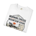 Morning Checks Before Mountain Views - T-Shirt