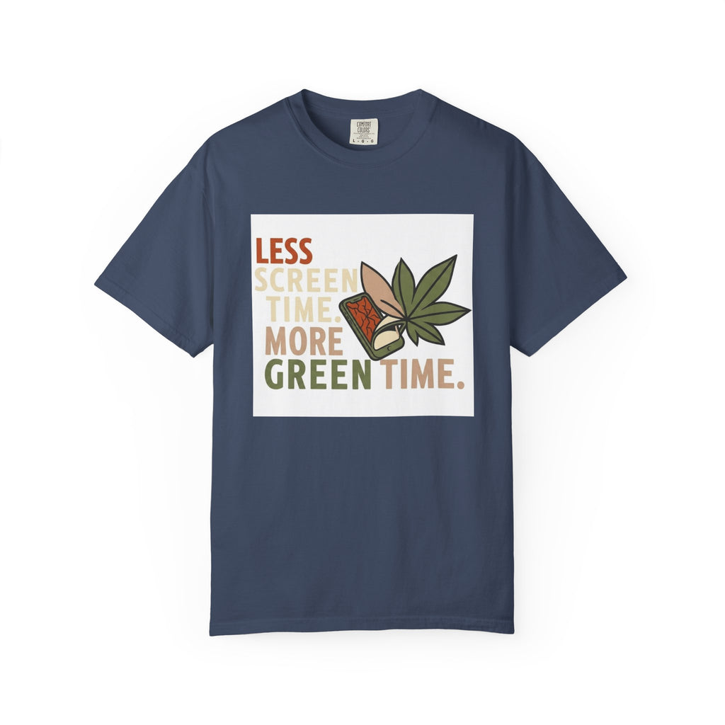 Less Screen Time More Green Time - T-Shirt