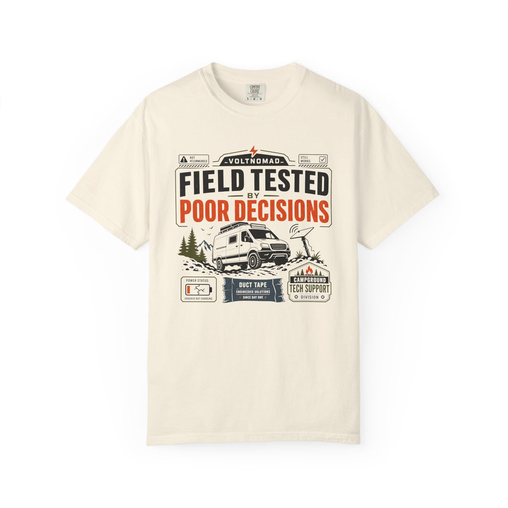 Field Tested By Poor Decisions - T-Shirt