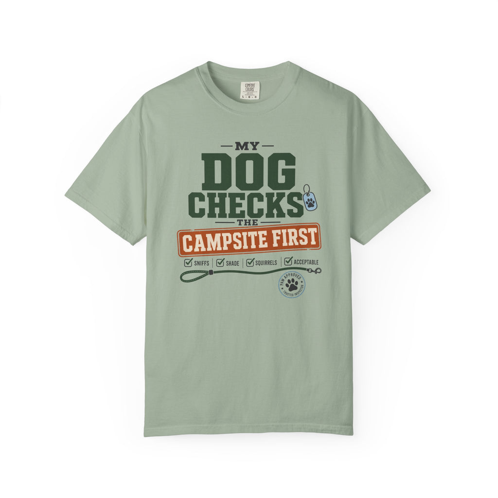 My Dog Checks The Campsite First - T-Shirt