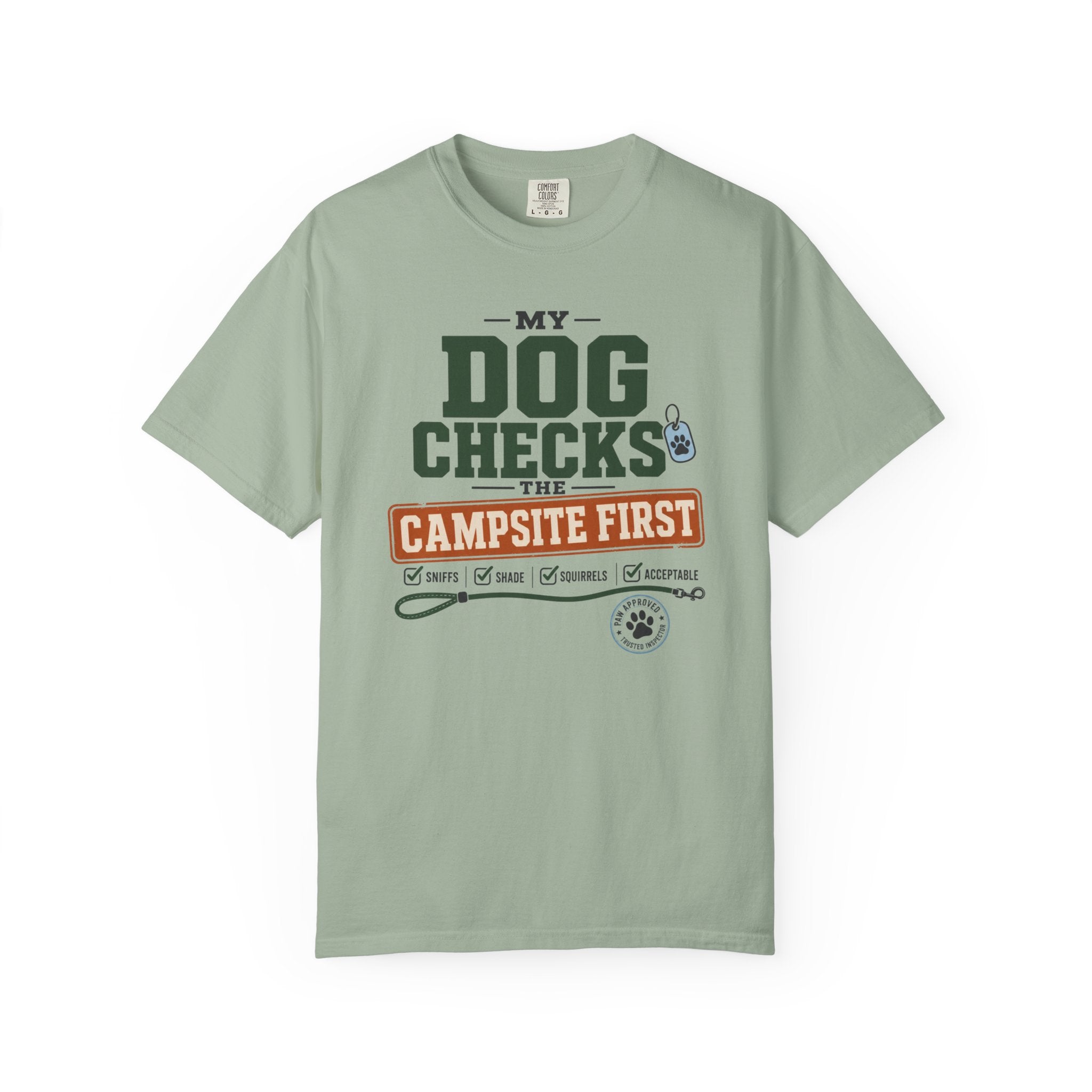 My Dog Checks The Campsite First - T-Shirt