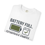 Battery Full Schedule Empty - T-Shirt