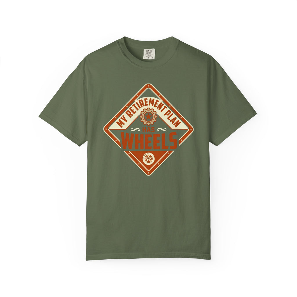 My Retirement Plan Has Wheels - T-Shirt
