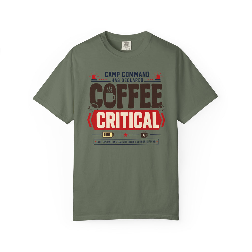 Camp Command Has Declared Coffee Critical - T-Shirt