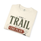The Trail Was The Plan - T-Shirt