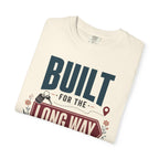 Built For The Long Way - T-Shirt