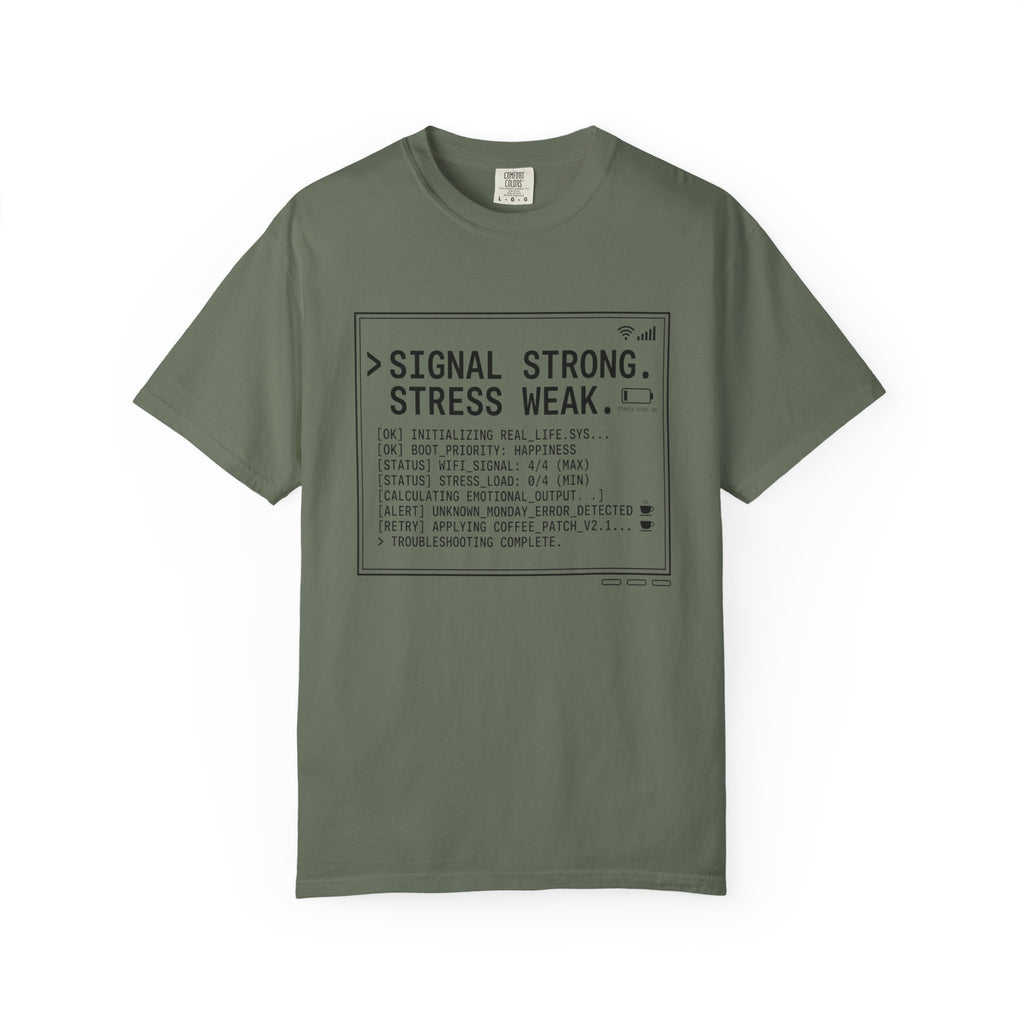 Signal Strong Stress Weak - T-Shirt