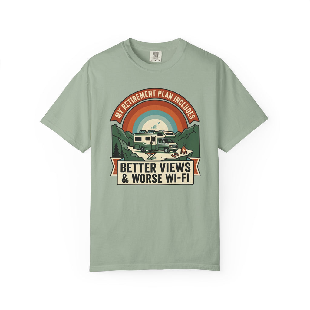 My Retirement Plan Includes Better Views - T-Shirt