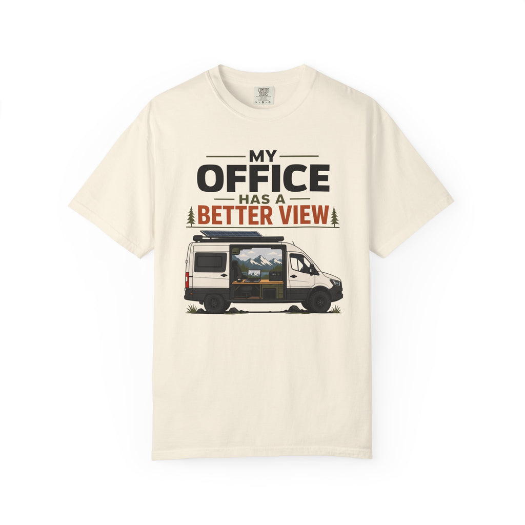 My Office Has A Better View - T-Shirt