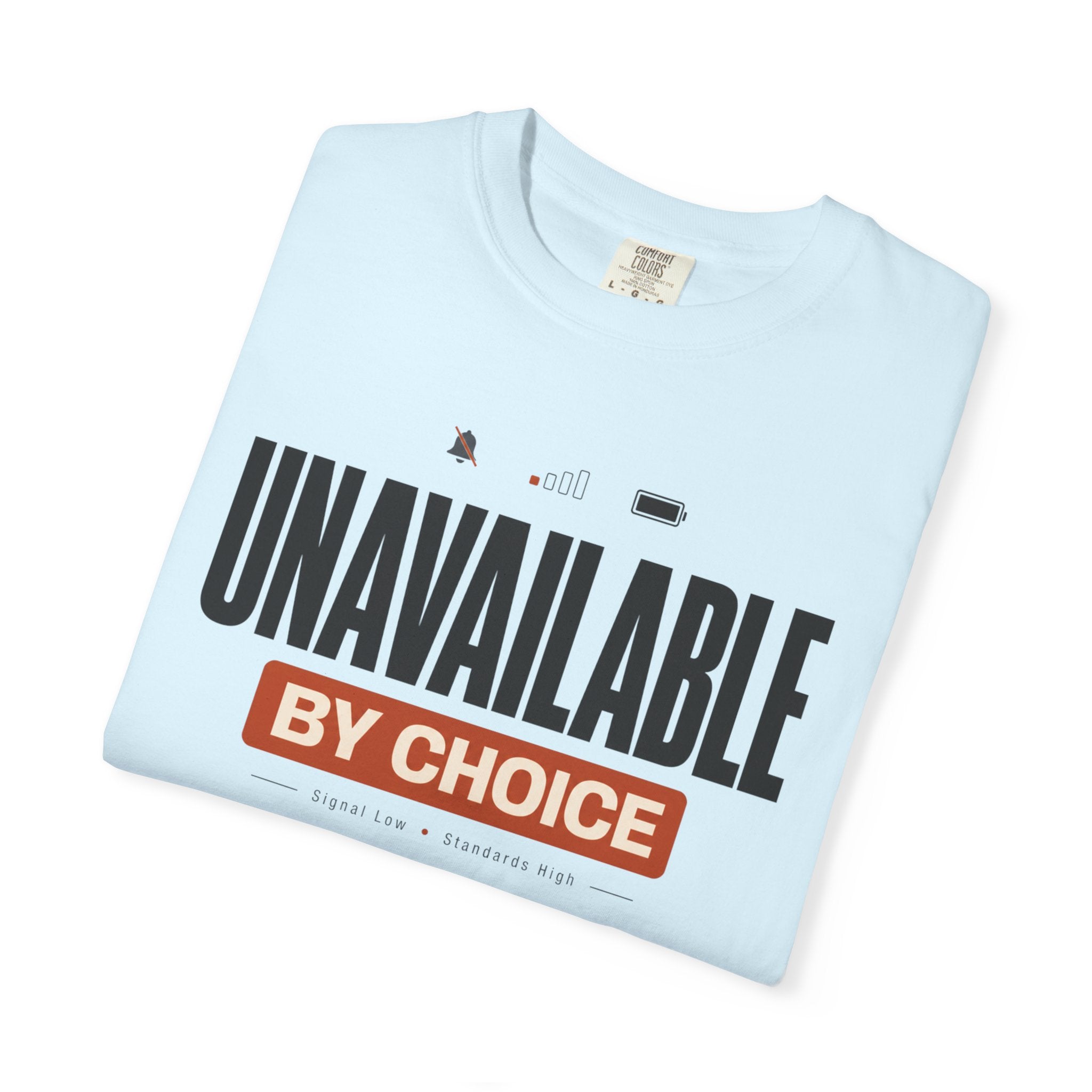 Unavailable By Choice - T-Shirt