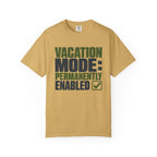 Vacation Mode Permanently Enabled - T-Shirt
