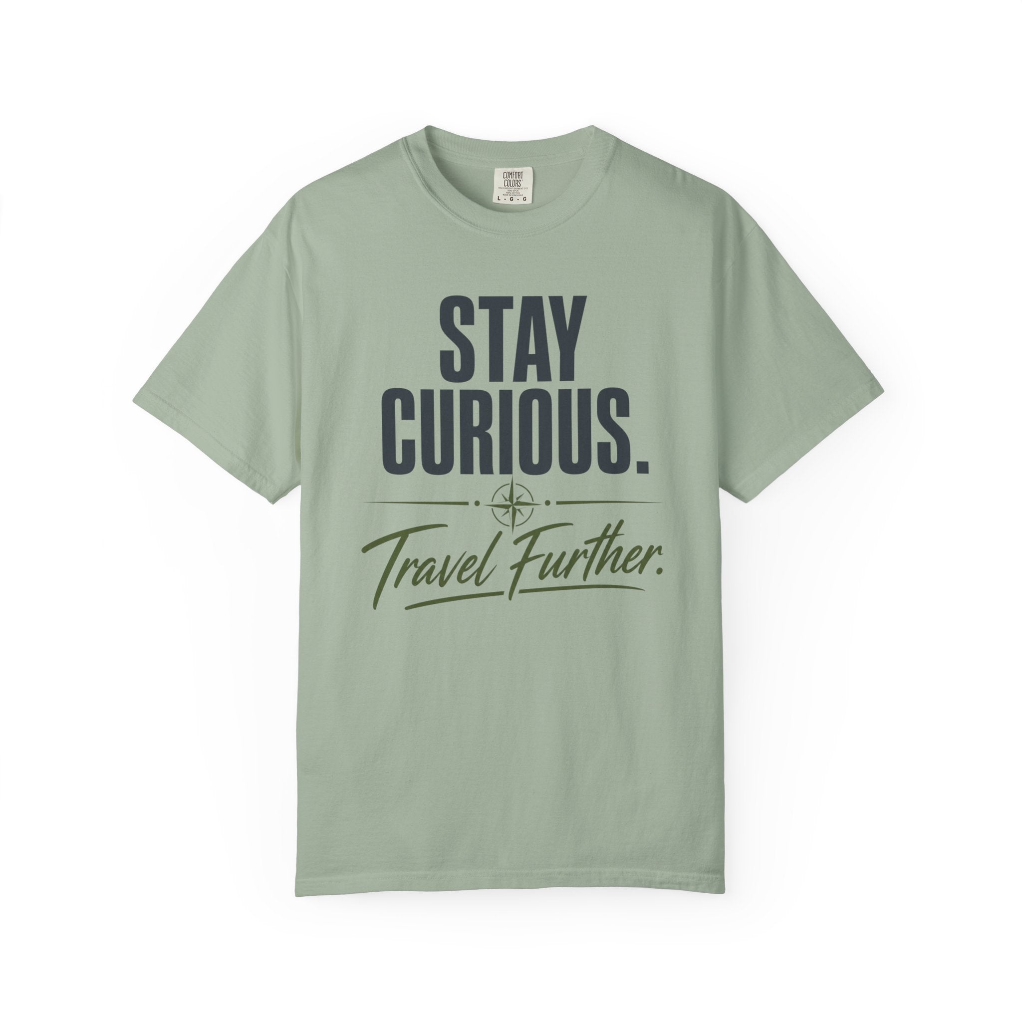 Stay Curious Travel Further - T-Shirt