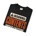 Warning Contents Under Caffeine - T-Shirt