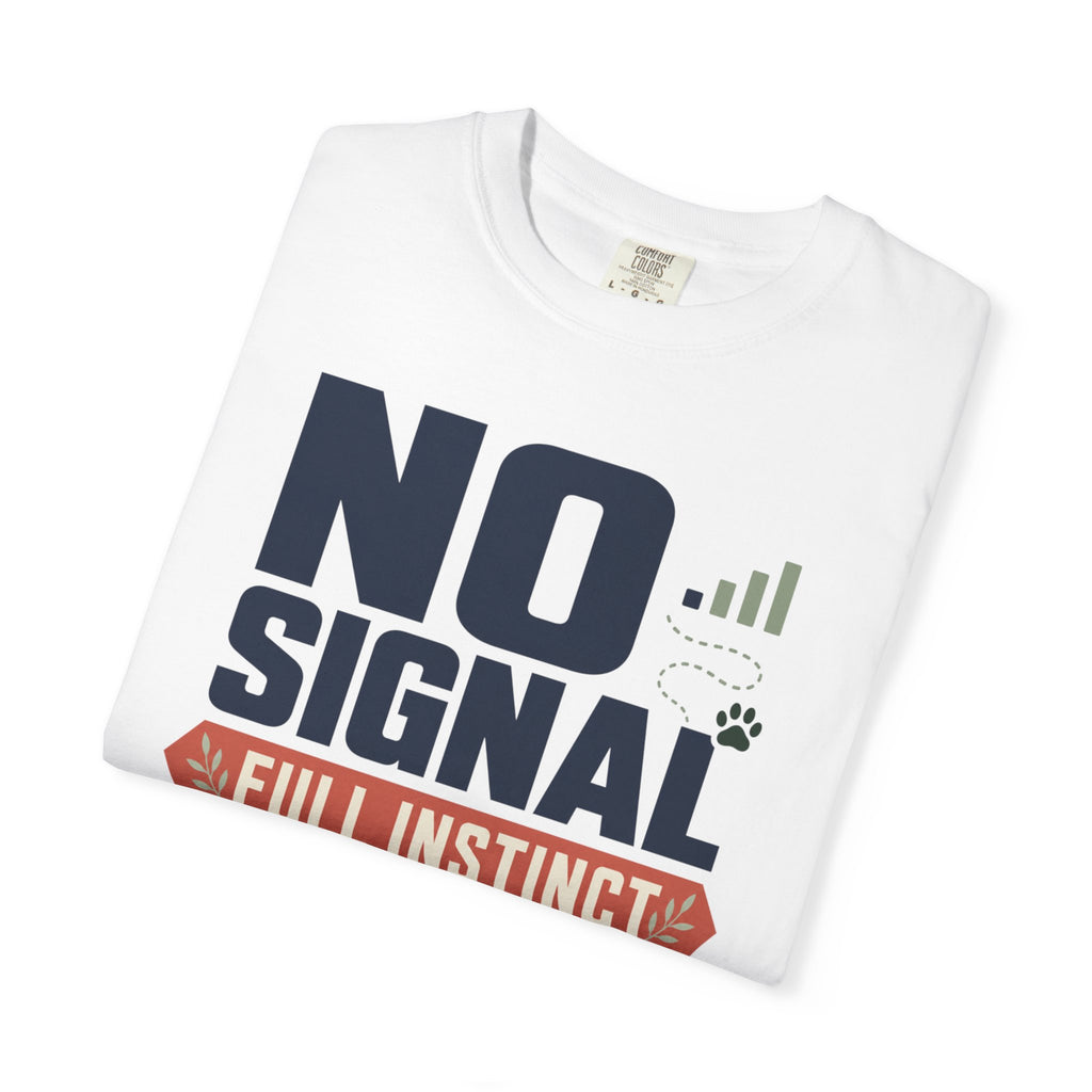 No Signal Full Instinct Good Dog - T-Shirt