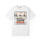 Please Hold I M Changing My Office View - T-Shirt