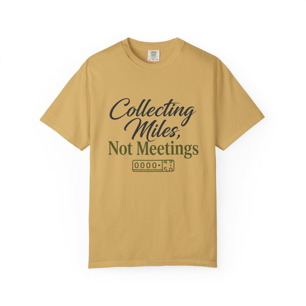 Collecting Miles Not Meetings - T-Shirt
