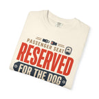 Passenger Seat Reserved For The Dog - T-Shirt