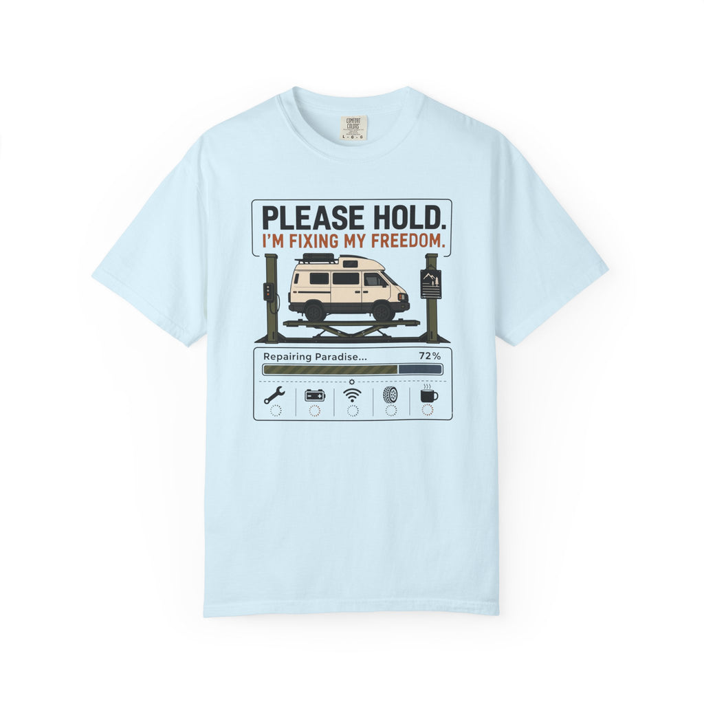 Please Hold I'm Fixing My Freedom - T-Shirt