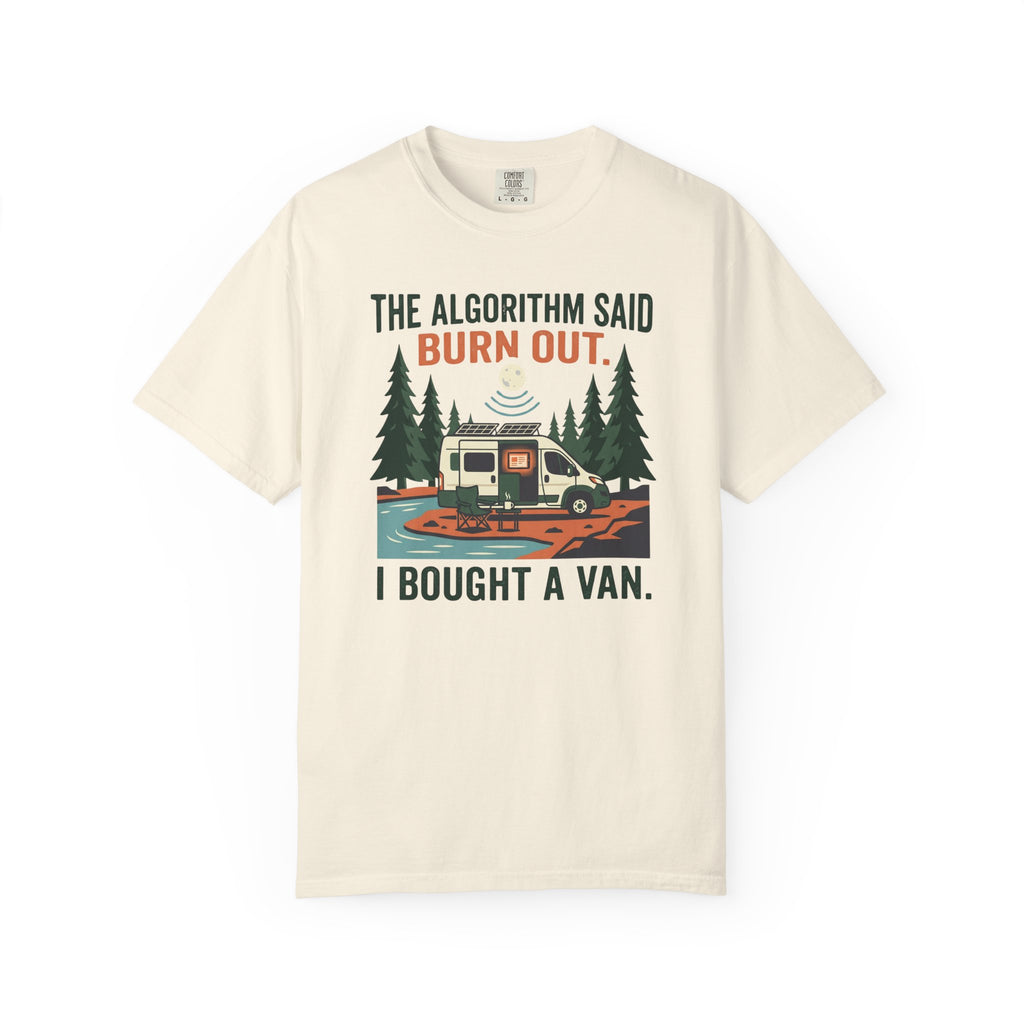 The Algorithm Said Burn Out - T-Shirt