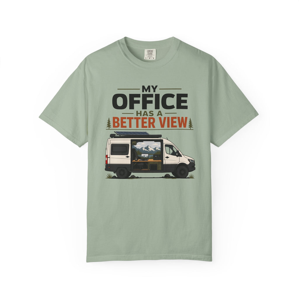 My Office Has A Better View - T-Shirt