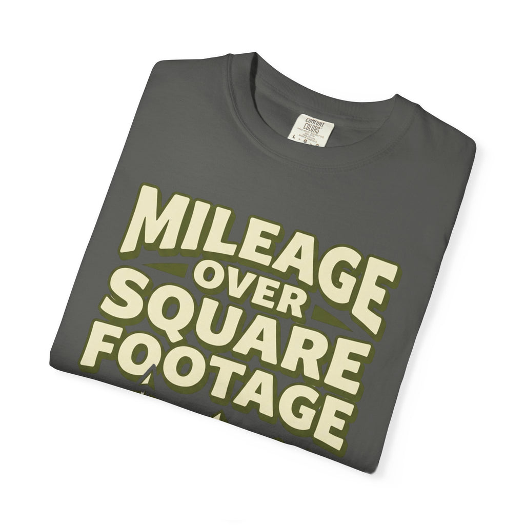 Mileage Over Square Footage - T-Shirt