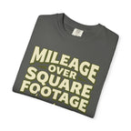 Mileage Over Square Footage - T-Shirt