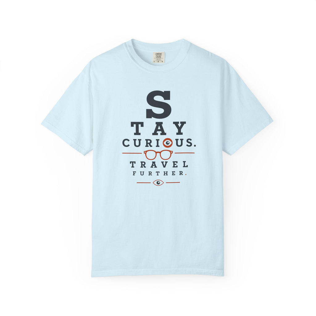 Stay Curious Travel Further - T-Shirt